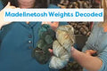 Madelinetosh Weights Decoded Tutorial