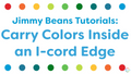 How to do Carry Colors Inside an I-cord Edge