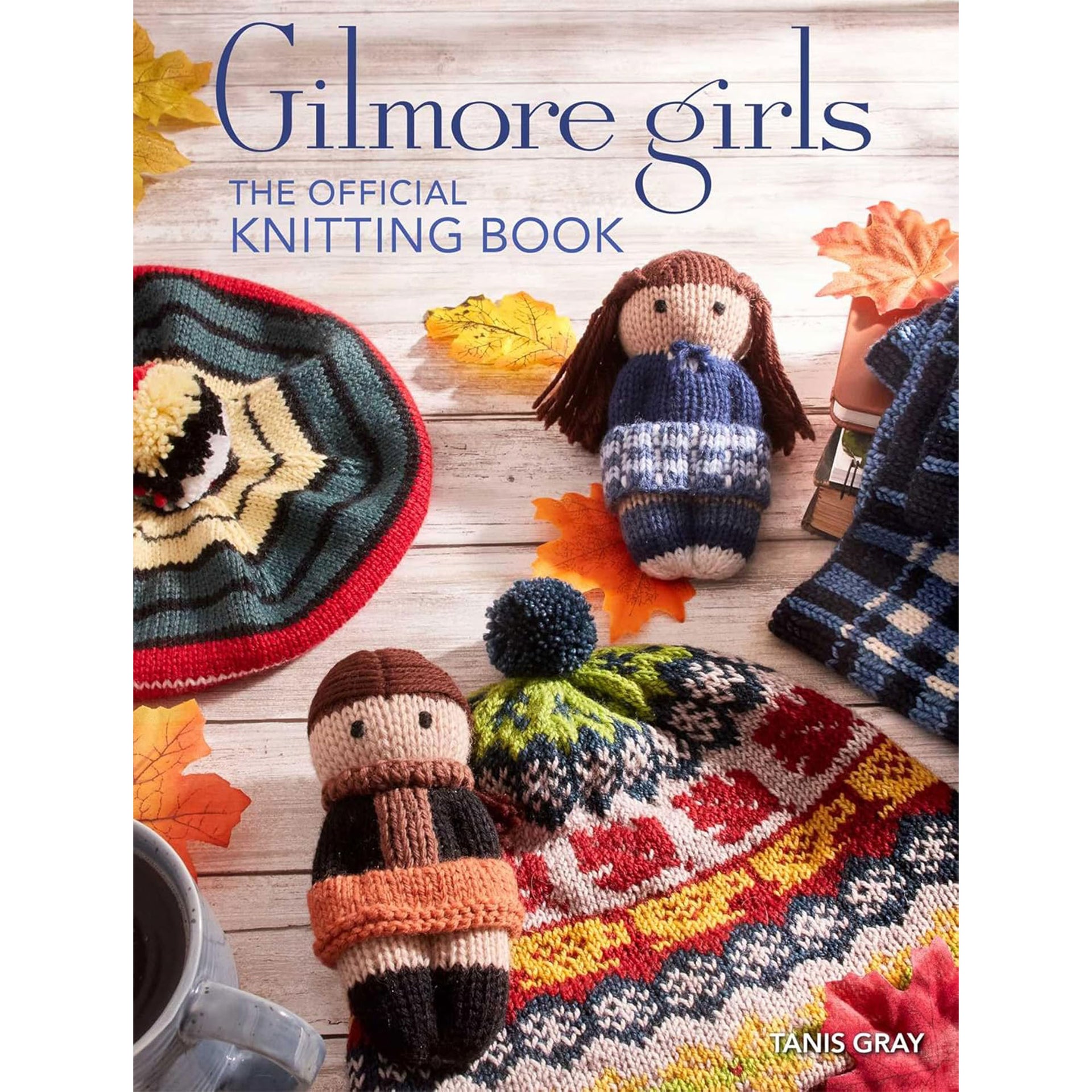 Simon and Schuster Tanis Gray Books - Gilmore Girls: The Official Knitting Book - Zoom Image
