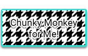 CTA 2: Chunky Monkey for Me!