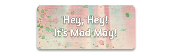 CTA: Hey, Hey! It's Mad May!