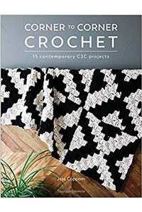 Jess Coppom Corner to Corner Crochet Corner to Corner Crochet - 15 Contemporary C2C Projects