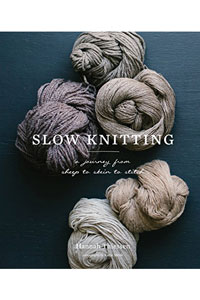 Hannah Thiessen Slow Knitting Slow Knitting: A Journey From Sheep To Skein To Stitch