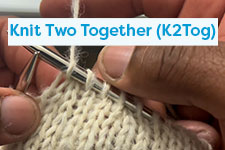 Knit Two Together (K2Tog)