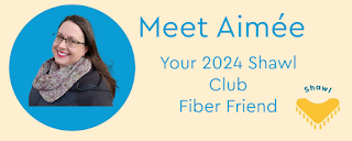 Meet Your Shawl Club Fiber Friend: Aimée Hansen