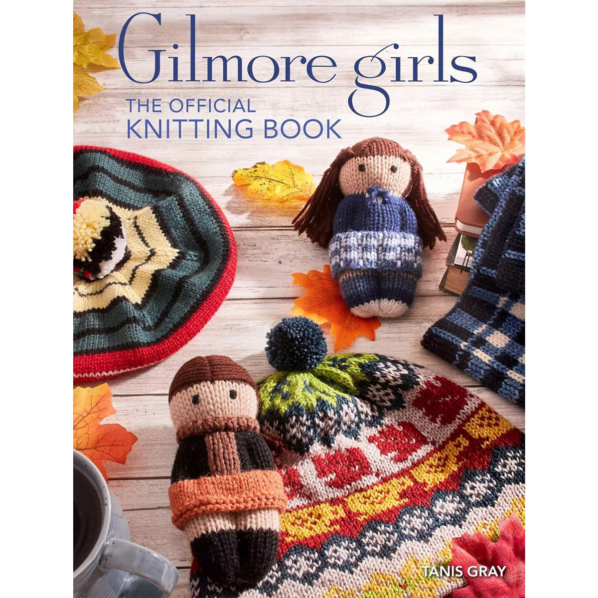 Simon and Schuster Tanis Gray Books - Gilmore Girls: The Official Knitting Book - Extra Image
